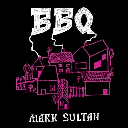 Bbq - Mark Sultan { Vinyl } 【 VINYL 】