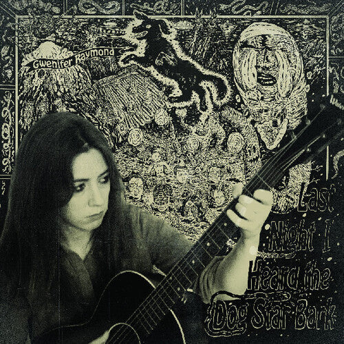 Gwenifer Raymond - Last Night I Heard The Dog Star Bark (Vinyl) { Vinyl } 【 VINYL 】