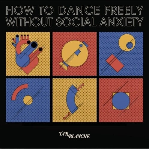 Tar Blanche - How To Dance Freely Without Social Anxiety (Vinyl) { Vinyl } 【 VINYL 】