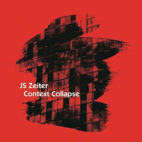 J.S. Zeiter - Context Collapse (Vinyl) { Vinyl } 【 VINYL 】