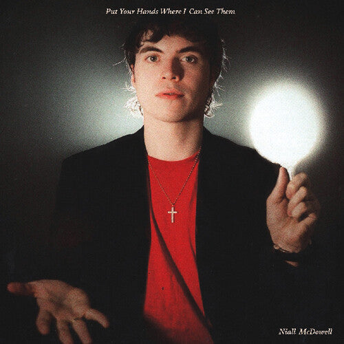 Niall McDowell - Put Your Hands Where I Can See Them (Vinyl) { Vinyl } 【 VINYL 】