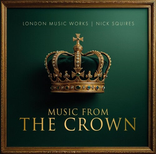London Music Works & Nick Squires - Music From the Crown (Vinyl) { Vinyl } 【 VINYL 】