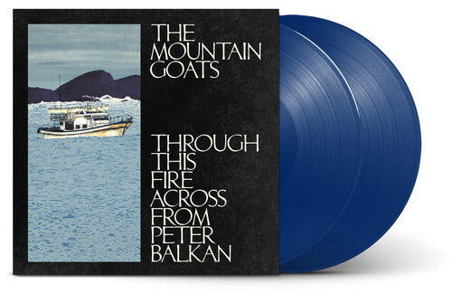 The Mountain Goats - Through This Fire Across From Peter Balkan (Vinyl) { Vinyl } 【 VINYL 】