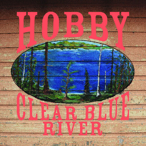 Hobby - Clear Blue River (Vinyl) { Vinyl } 【 VINYL 】