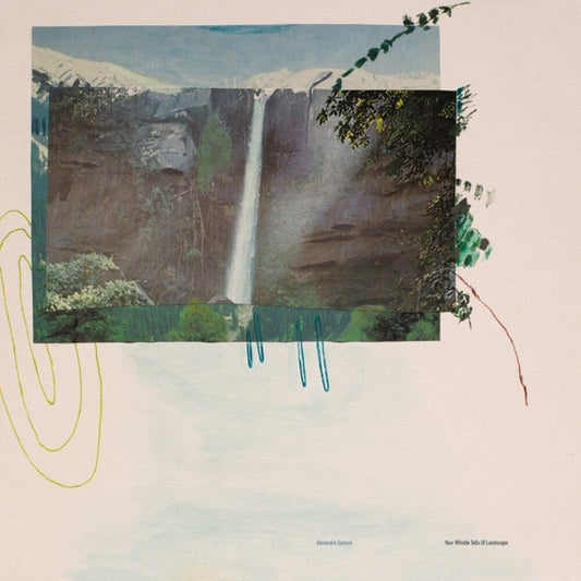 Alexandra Spence - Your Whistle Tells Of Landscape (LP) { Vinyl } 【 VINYL 】